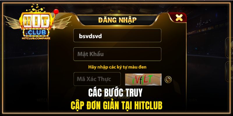 Đăng Nhập HITCLUB - Cách Vào Tài Khoản Chuẩn Nhất Cho Newbie 1 Các bước truy cập đơn giản tại HITCLUB